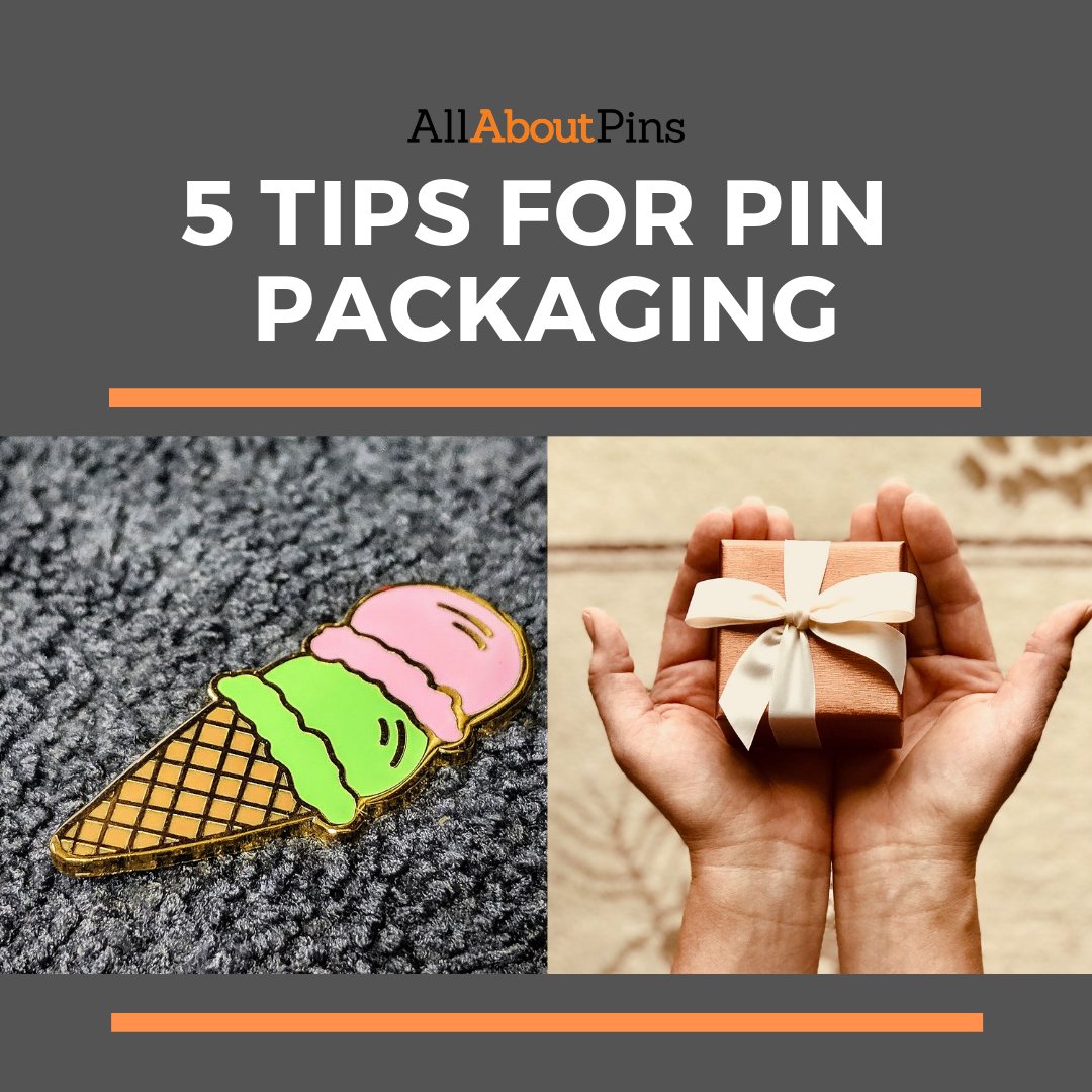 5 Tips for Packaging Custom Pins